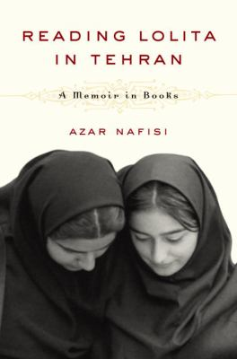 Reading Lolita in Tehran A Memoir in Books by Azar Nafisi cover